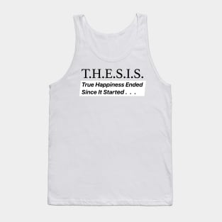 THESIS True Happiness Ended Since It Started Tank Top